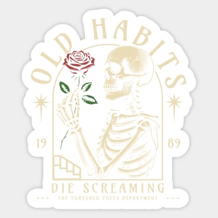 Old Habits Die Screaming Sticker